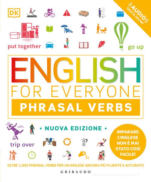 English for everyone. English phrasal verbs. Nuova ediz. edito da Gribaudo