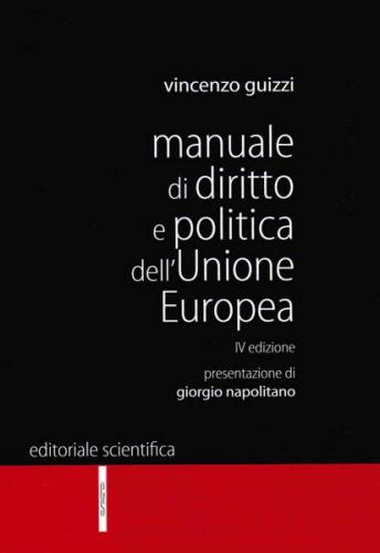 Manuale di diritto e politica dell'Unione Europea di Vincenzo Guizzi edito da Editoriale Scientifica