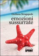Emozioni sussurrate di Giuliana Stragapede edito da Booksprint