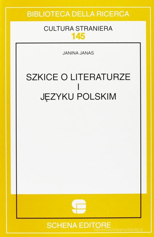 Szkice o literaturze i tezyku polskim di Janina Janas edito da Schena Editore