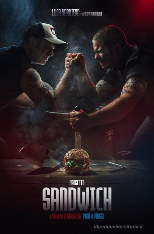 Progetto sandwich. Cronache di barbecue, pane e viaggi. Ediz. illustrata di Luca Barbiero, Rudy Marangon edito da Excalibur (Milano)