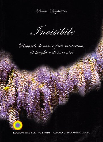 Invisibile di Paola Righettini edito da Centro Studi Parapsicologia