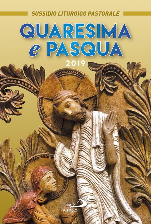 Quaresima e Pasqua 2019. Sussidio liturgico pastorale edito da San Paolo Edizioni