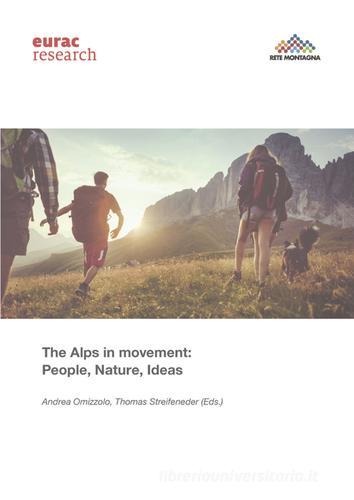 The Alps in movement: people, nature, ideas edito da Accademia Europea di Bolzano