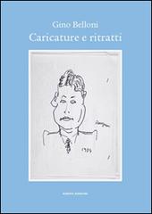 Caricature e ritratti. Ediz. illustrata di Gino Belloni edito da Scripta