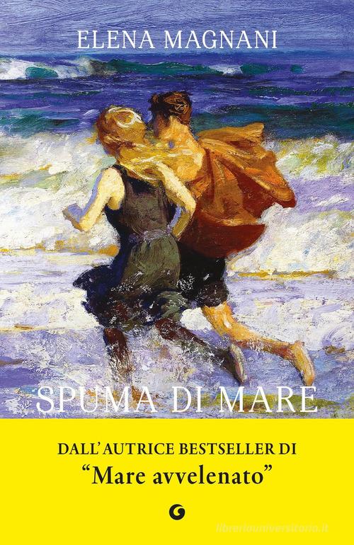 Libro Spuma di mare. La saga della famiglia Mazzeo di Elena Magnani A di Giunti Editore