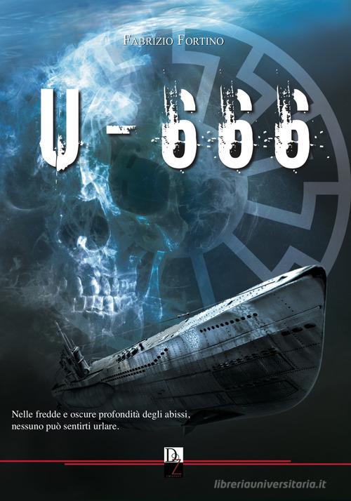 U-666 di Fabrizio Fortino edito da DZ Edizioni