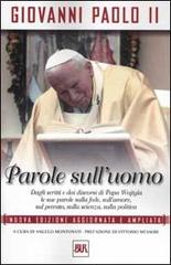 Parole sull'uomo di Giovanni Paolo II edito da Rizzoli