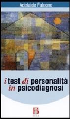 I test di personalità in psicodiagnosi di Adelaide Falcone edito da Borla