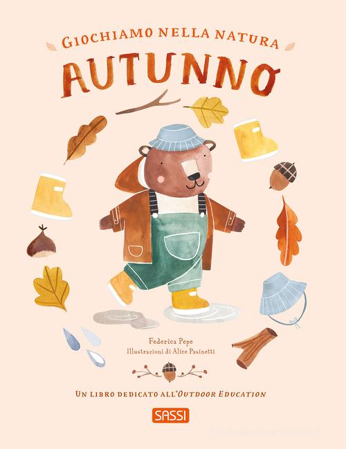 Giochiamo nella natura. Autunno. Ediz. a colori di Federica Pepe edito da Sassi