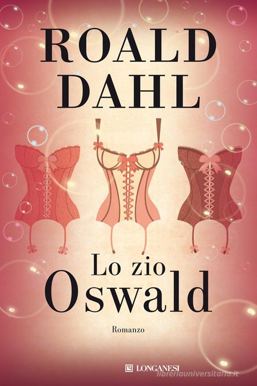 Lo zio Oswald di Roald Dahl edito da Longanesi