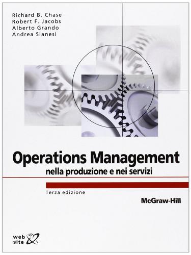Operations management nella produzione e nei servizi di Chase Richard B., F. Robert Jacobs, Nicholas J. Aquilano edito da McGraw-Hill Education