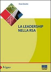 La leadership nella RSA di Oscar Zanutto edito da Maggioli Editore