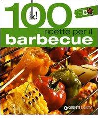 Cento ricette per il barbecue. Ediz. illustrata edito da Demetra