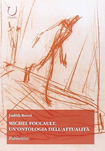 Michel Foucault. Un'ontologia dell'attualità di Judith Revel edito da Rubbettino