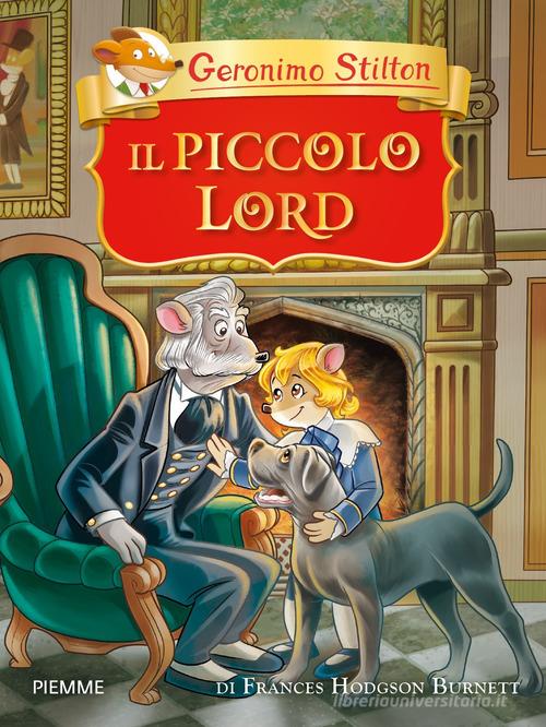 Il piccolo Lord di Frances Hodgson Burnett di Geronimo Stilton edito da Piemme