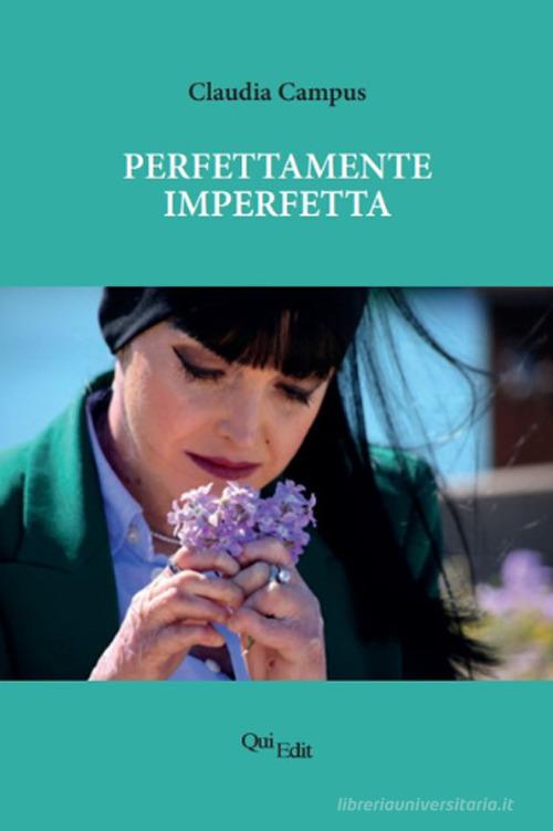 Perfettamente imperfetta di Claudia Campus edito da QuiEdit