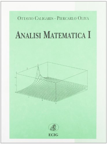 Analisi matematica 1 di Ottavio Caligaris, Piercarlo Oliva edito da ECIG