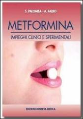Metformina. Impieghi clinici e sperimentali di Stefano Palomba, Angela Falbo edito da Minerva Medica