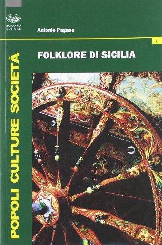Folklore di Sicilia di Antonio Pagano edito da Bonanno
