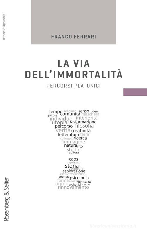 La via dell'immortalità. Percorsi platonici di Franco Ferrari edito da Rosenberg & Sellier