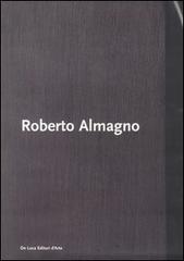 Roberto Almagno. Sciamare. Catalogo della mostra (Roma, 23 marzo-23 aprile 2006) edito da De Luca Editori d'Arte