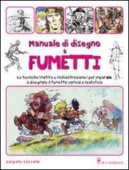 Manuale del disegno a fumetti. Ediz. illustrata di Gaspare Cassaro edito da Il Castello