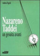 Nazareno Taddei. Un gesuita avanti di Andrea Fagioli edito da EDAV