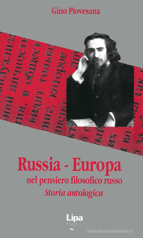 Russia-Europa nel pensiero filosofico russo. Storia antologica di Gino Piovesana edito da Lipa
