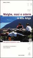 Malghe, masi e osterie in Alto Adige. Una guida all'ospitalità rurale. Con proposte di escursioni e altre curiosità di Oswald Stimpfl edito da Folio