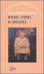 Pane, vino e angeli di Anna Paletta Zurzolo edito da Iride