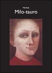 Milo-tauro di Milo Rossi edito da Youcanprint