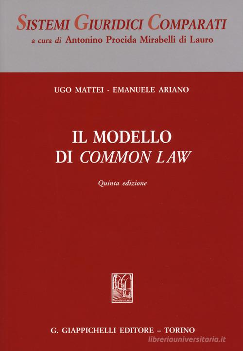 Il modello di «Common Law» di Ugo Mattei, Emanuele Ariano edito da Giappichelli