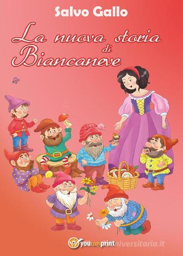 La nuova storia di Biancaneve di Salvo Gallo edito da Youcanprint