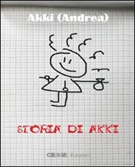 Storia di Akki di Andrea Akki edito da Ciesse Edizioni