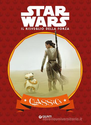 Il risveglio della forza. Star Wars. Classics. Ediz. illustrata edito da Lucas Libri