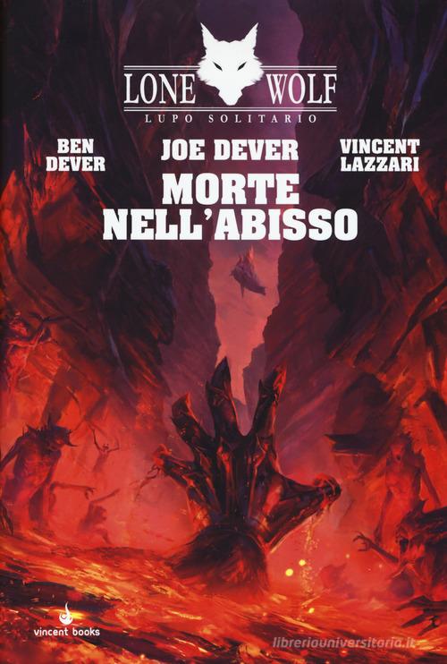 Morte nell'abisso. Lupo solitario vol.30 di Ben Dever, Joe Dever, Vincent Lazzari edito da Vincent Books