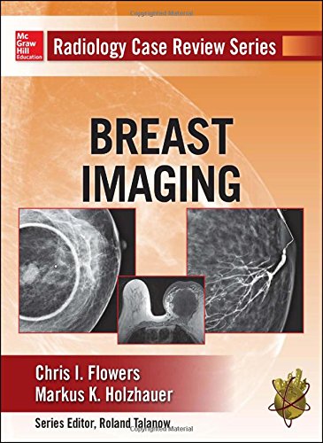 Breast imaging. Radiology case review series di Chris I. Flowers, Markus K. Holzhauer edito da McGraw-Hill Education