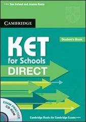 KET for schools direct. Workbook with answers. Per la Scuola media di Sue Ireland, Joanna Kosta edito da Cambridge University Press