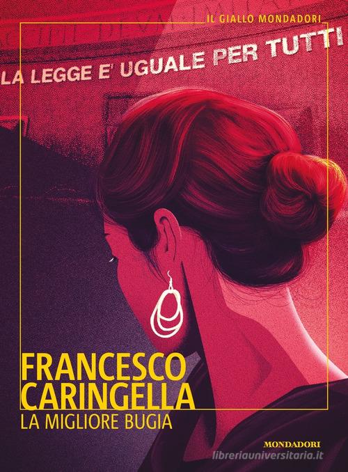 La migliore bugia di Francesco Caringella edito da Mondadori