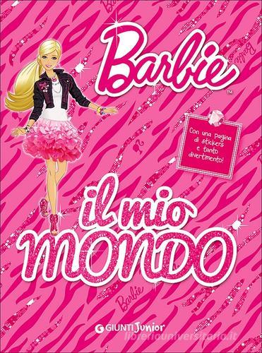 Barbie. Il mio mondo. Con adesivi - 9788809787193 in Libri illustrati con  personaggi