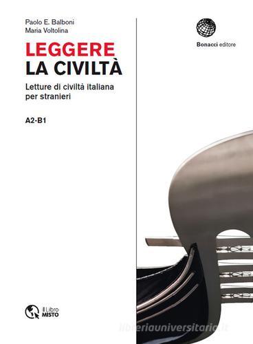Leggere la civiltà. Letture di civilità italiana per stranieri. Livello A2-B1 edito da Loescher