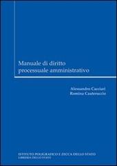 Manuale di diritto processuale amministrativo di Alessandro Cacciari, Romina Cauteruccio edito da Ist. Poligrafico dello Stato