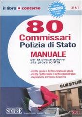 Ottanta commissari polizia di Stato. Manuale per la preparazione alla prova scritta edito da Edizioni Giuridiche Simone