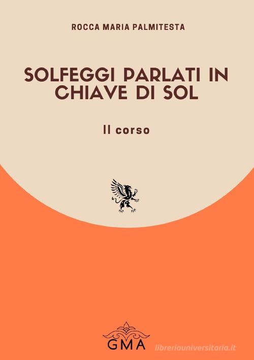 Solfeggi Parlati in chiave di Sol. Nuova ediz. vol. 2 di Rocca Maria Palmitesta edito da GMA