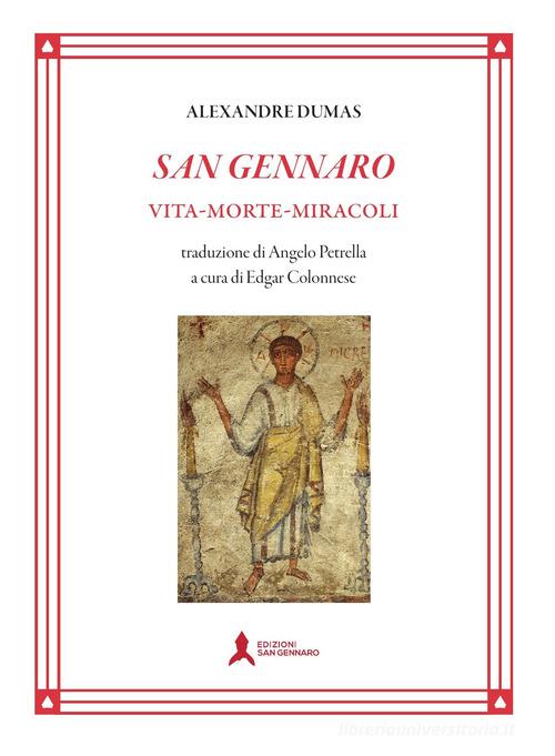 Libro San Gennaro. Vita morte miracoli. Nuova ediz. di Alexandre Dumas Tascabili di San Gennaro F.S.G.