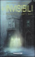 Il segreto di Misty Bay. Gli Invisibili di Giovanni Del Ponte edito da De Agostini