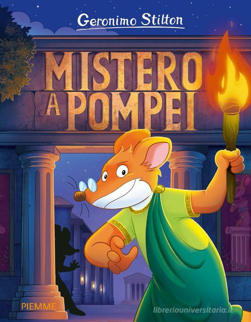 Mistero a Pompei di Geronimo Stilton edito da Piemme