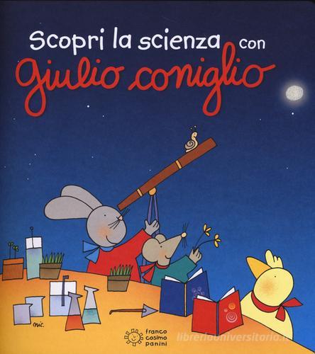 Scopri la scienza con Giulio Coniglio di Nicoletta Costa edito da Franco Cosimo Panini