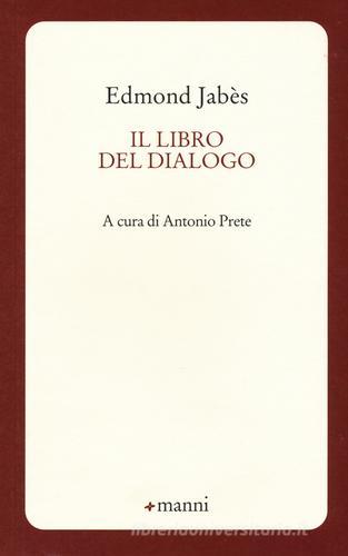 Il libro del dialogo di Edmond Jabès edito da Manni